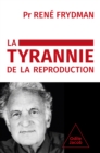 Image for La Tyrannie de la reproduction
