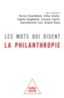 Image for Les mots qui disent la philanthropie