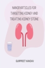 Image for Nanoparticles for Targeting Kidney and Treating Kidney Stone