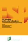 Image for ESP teaching and teacher education  : current theories and practices