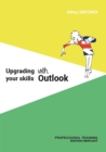 Image for UPGRADING YOUR SKILLS WITH OUTLOOK