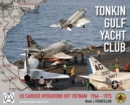 Image for Tonkin Gulf Yacht Club : Us Carrier Operations Off Vietnam 1964 - 1975