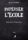 Image for Repenser l&#39;Ecole: Reflexions et Propositions