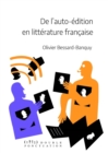Image for De l&#39;auto-edition en litterature francaise: Mise en perspective historique d&#39;une pratique editoriale multiforme