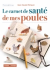 Image for Le carnet de santé de mes poules