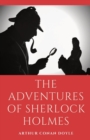 Image for The Adventures of Sherlock Holmes : a collection of 12 Sherlock Holmes mystery, murder and detective tales by Arthur Conan Doyle featuring his fictional detective Sherlock Holmes