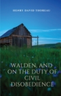 Image for Walden, and On The Duty Of Civil Disobedience : Walden is a reflection upon simple living in natural surroundings. On The Duty Of Civil Disobedience is a transcendentalist essay arguing that individua
