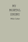 Image for My Mortal Enemy by Willa Cather