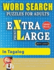 Image for WORD SEARCH PUZZLES EXTRA LARGE PRINT FOR ADULTS IN TAGALOG - Delta Classics - The LARGEST PRINT WordSearch Game for Adults And Seniors - Find 2000 Cleverly Hidden Words - Have Fun with 100 Jumbo Puzz