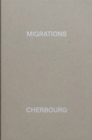 Image for MIGRATIONS, CHERBOURG