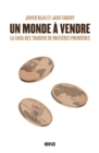 Image for Un monde a vendre: La saga des traders de matieres premieres