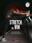 Image for Stretch to Win: Les etirements de la performance