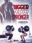 Image for Bigger Faster Stronger: La methode americaine d&#39;entrainement des jeunes