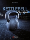 Image for Kettlebell Training: 95 exercices pour travailler force, tonus, endurance et perdre du poids