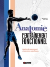 Image for Anatomie de l&#39;entrainement fonctionnel: Analyse du mouvement et exercices specifiques
