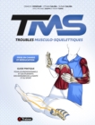 Image for Troubles Musculo-Squelettiques : prise en charge et reeducation: Guide pratique pour les professionnels et les etudiants des domaines de la sante et du sport