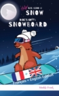 Image for Bilingue Francais Anglais Roman Enfant (8 ans +). Help ! Suis Accro Au Snow / Dude&#39;s Gotta Snowboard