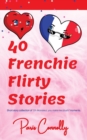 Image for 40 Frenchie Flirty Stories