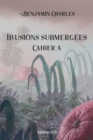 Image for Illusions submergees: Cahier A