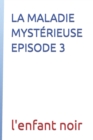 Image for La Maladie Mysterieuse Episode 3