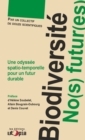 Image for Biodiversite, no(s) futur(es): Une odyssee spatio-temporelle pour un futur durable