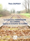 Image for La trajectoire ferroviaire des Landes depuis la formation de la SNCF