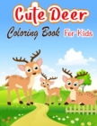 Image for Cute Deer Coloring Book : Unique Coloring Pages For Kids Special For Kids and toddlers with creativity A lot of fun