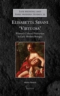 Image for Elisabetta Sirani &#39;Virtuosa&#39;  : women&#39;s cultural production in early modern Bologna