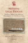 Image for Medieval legal process  : physical, spoken and written performance in the Middle Ages
