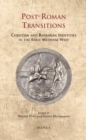 Image for Post-Roman transitions  : Christian and Barbarian identities in the early medieval West