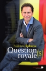 Image for Questions Royales: Le livre qui devoile la vraie personnalite des membres de la famille royale. Comme jamais auparavant