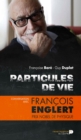 Image for Particules de vie: Conversation avec Francois Englert, prix Nobel de physique