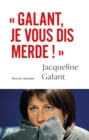 Image for Galant, je vous dis merde