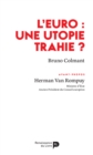 Image for L&#39;euro : une utopie trahie ?