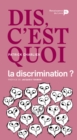 Image for Dis, c&#39;est quoi la discrimination ?