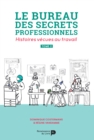 Image for Le bureau des secrets professionnels: Histoires vecues au travail
