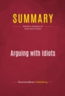Image for Summary of Arguing with Idiots: How to Stop Small Minds and Big Government - Glenn Beck