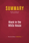 Image for Summary of Black in the White House: Life inside George W. Bush&#39;s White House - Ron J. Christie