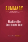 Image for Summary of Blocking the Courthouse Door: How the Republican Party and Its Corporate Allies are Taking Away Your Right to Sue - Stephanie Mencimer