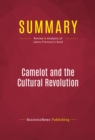 Image for Summary of Camelot and the Cultural Revolution: How the Assasination of John F. Kennedy Shattered American Liberalism. - James Piereson