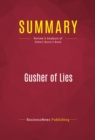 Image for Summary of Gusher of Lies: The Dangerous Delusions of &amp;quot;Energy Independence&amp;quot; - Robert Bryce