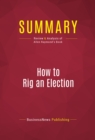Image for Summary of How to Rig an Election: Confessions of a Republican Operative - Allen Raymond with Ian Spiegelman