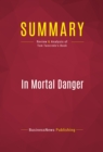 Image for Summary of In Mortal Danger: The Battle for America&#39;s Border and Security - Tom Tancredo