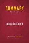Image for Summary of Indoctrination U.: The Left&#39;s War Against Academic Freedom - David Horowitz