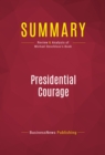 Image for Summary of Presidential Courage: Brave Leaders and How They Changed America, 1789-1989 - Michael Beschloss