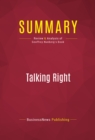 Image for Summary of Talking Right: How Conservatives Turned Liberalism into a Tax-Raising, Latte-Drinking, Sushi-Eating, Volvo-Driving, ... Freak Show - Geoffrey Nunberg