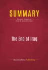 Image for Summary of The End of Iraq: How American Incompetence Created a War Without End - Peter W. Galbraith