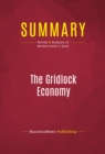 Image for Summary of The Gridlock Economy: How Too Much Ownership Wrecks Markets, Stops Innovation, and Costs Lives - Michael Heller