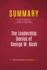 Image for Summary of The Leadership Genius of George W. Bush: 10 Commonsense Lessons from the Commander in Chief - Carolyn B. Thompson &amp; James W. Ware