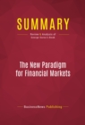 Image for Summary of The New Paradigm for Financial Markets: The Credit Crisis of 2008 and What It Means - George Soros